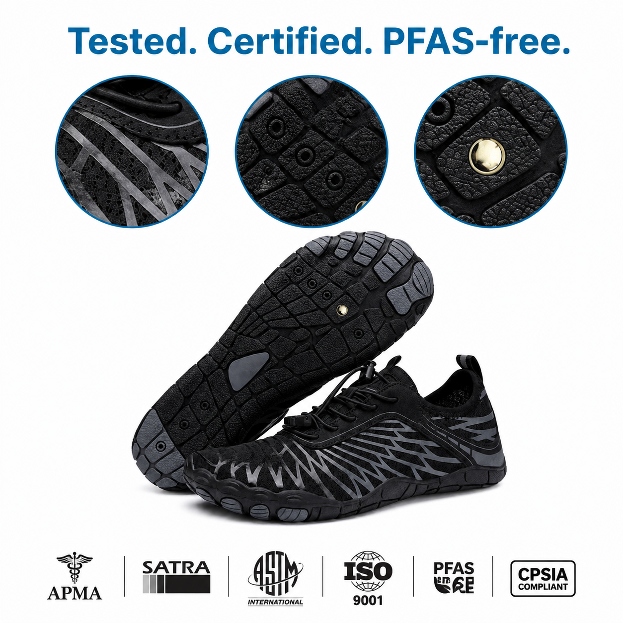 Tested and certified - APMA, SATRA, ASTM, ISO 9001, PFAS-free, CPSIA